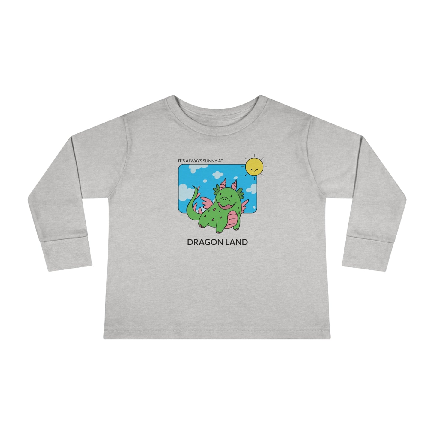 " Is always sunny in Dragoland" Toddler Long Sleeve Tee