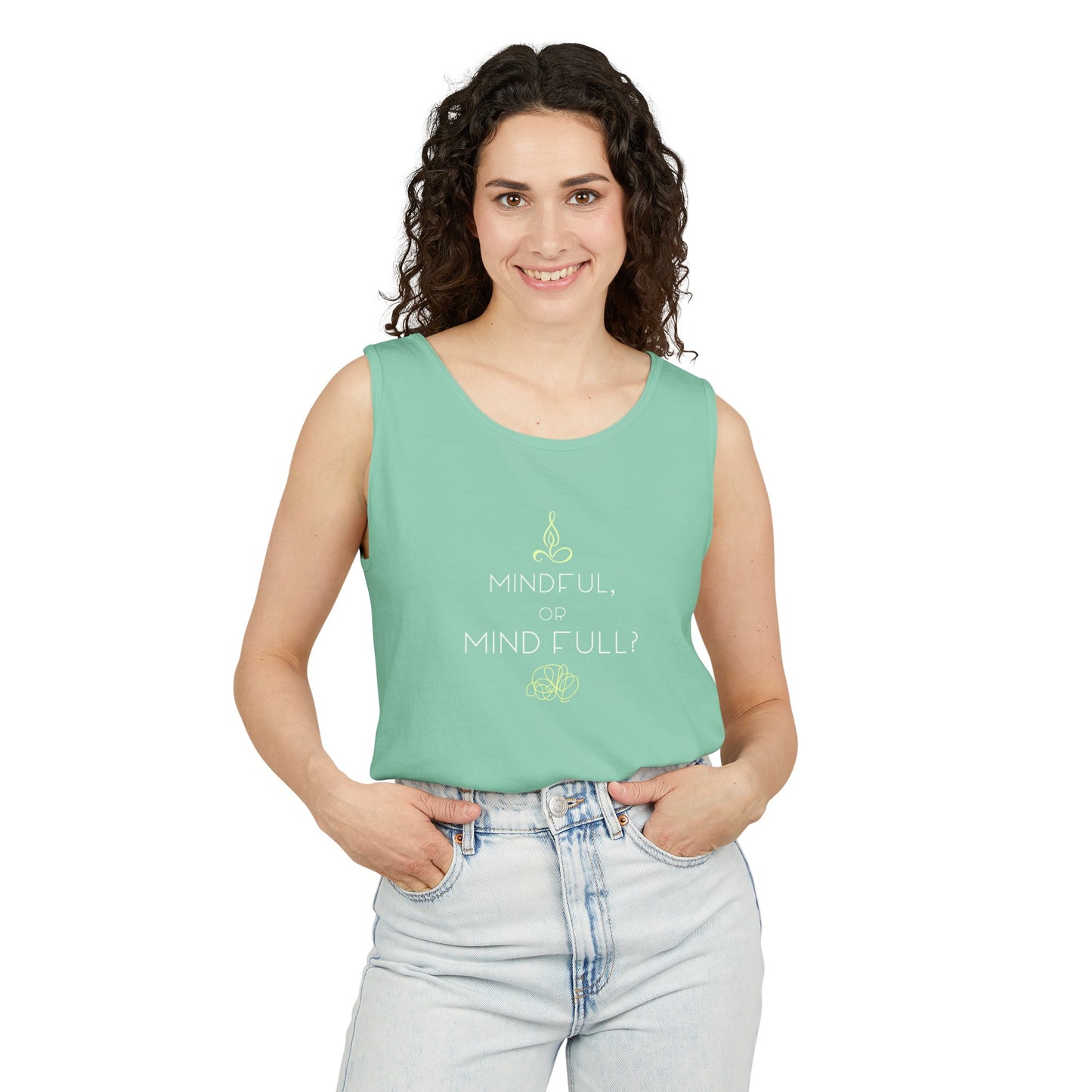 "Mindful or mind full? Unisex Garment-Dyed Tank Top