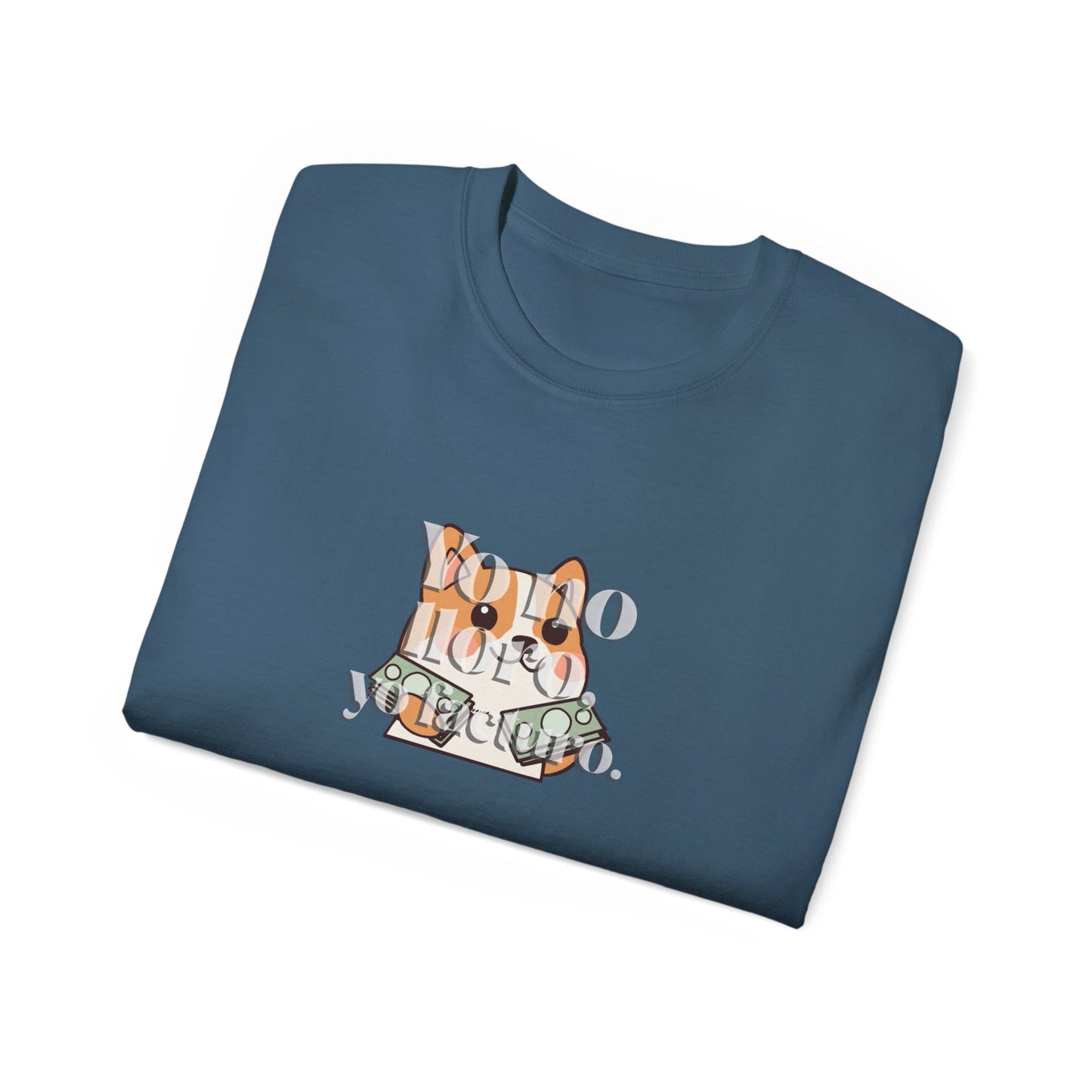 "Yo no lloro, yo facturo" Ultra Cotton Tee