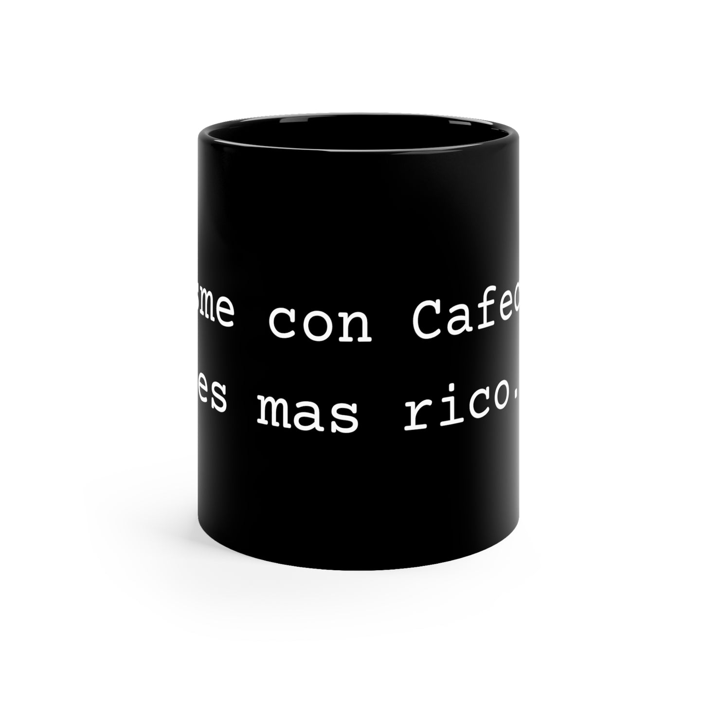" Chisme con Cafecito es mas rico "11oz Black Mug