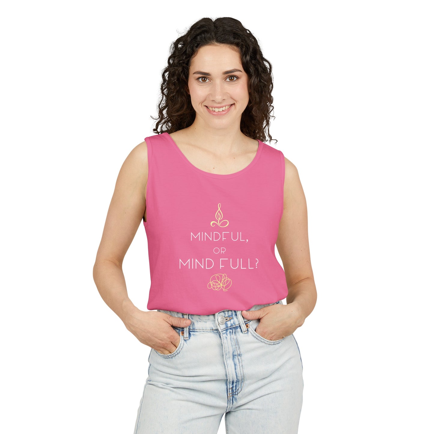 "Mindful or mind full? Unisex Garment-Dyed Tank Top