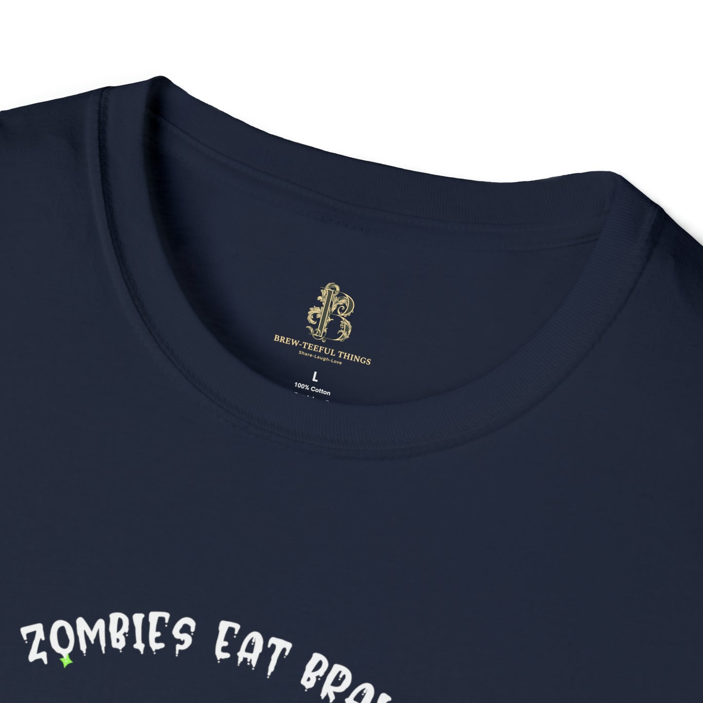 "Zombies eat brains" Unisex Softstyle T-Shirt