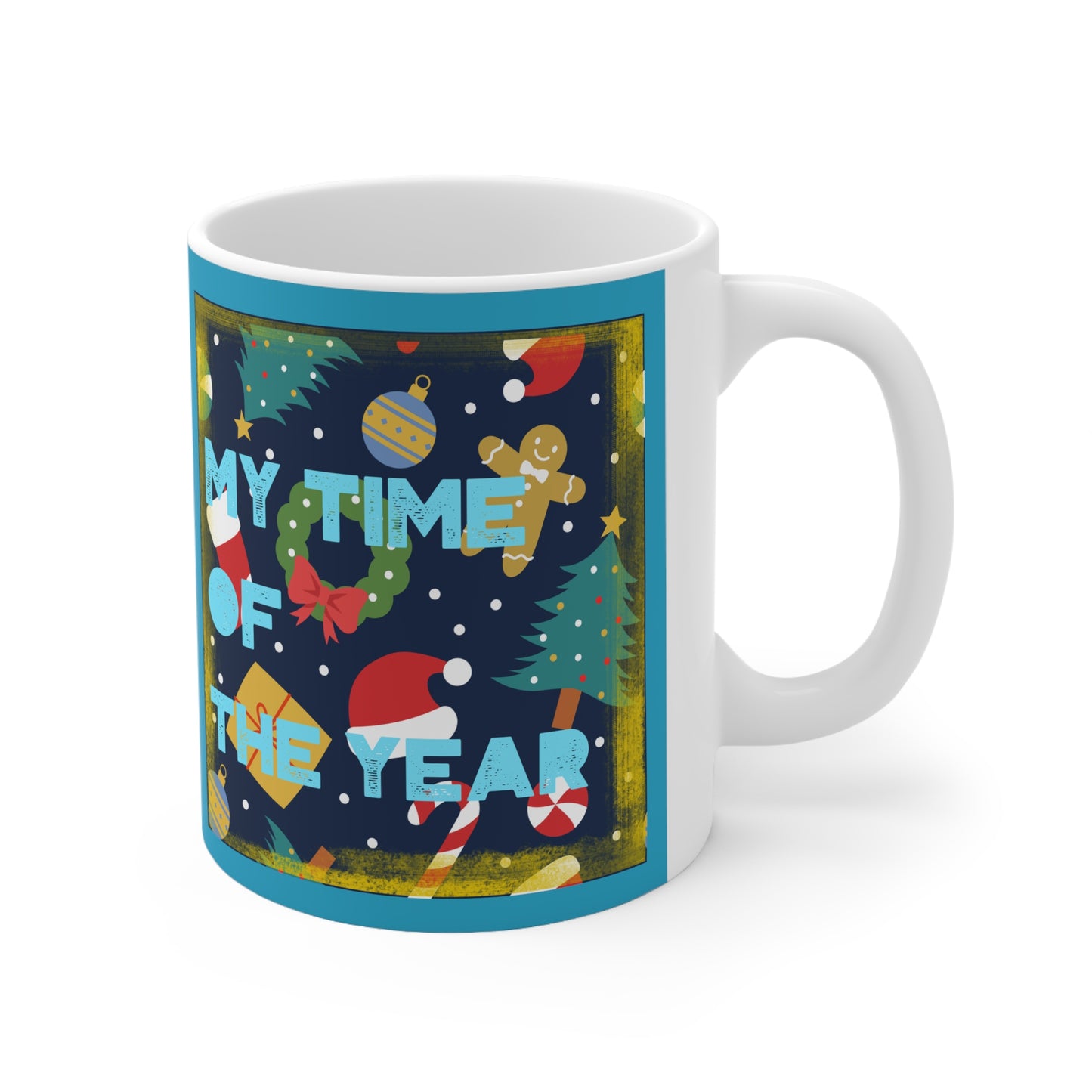 "My time of the year" Ceramic Mug 11oz