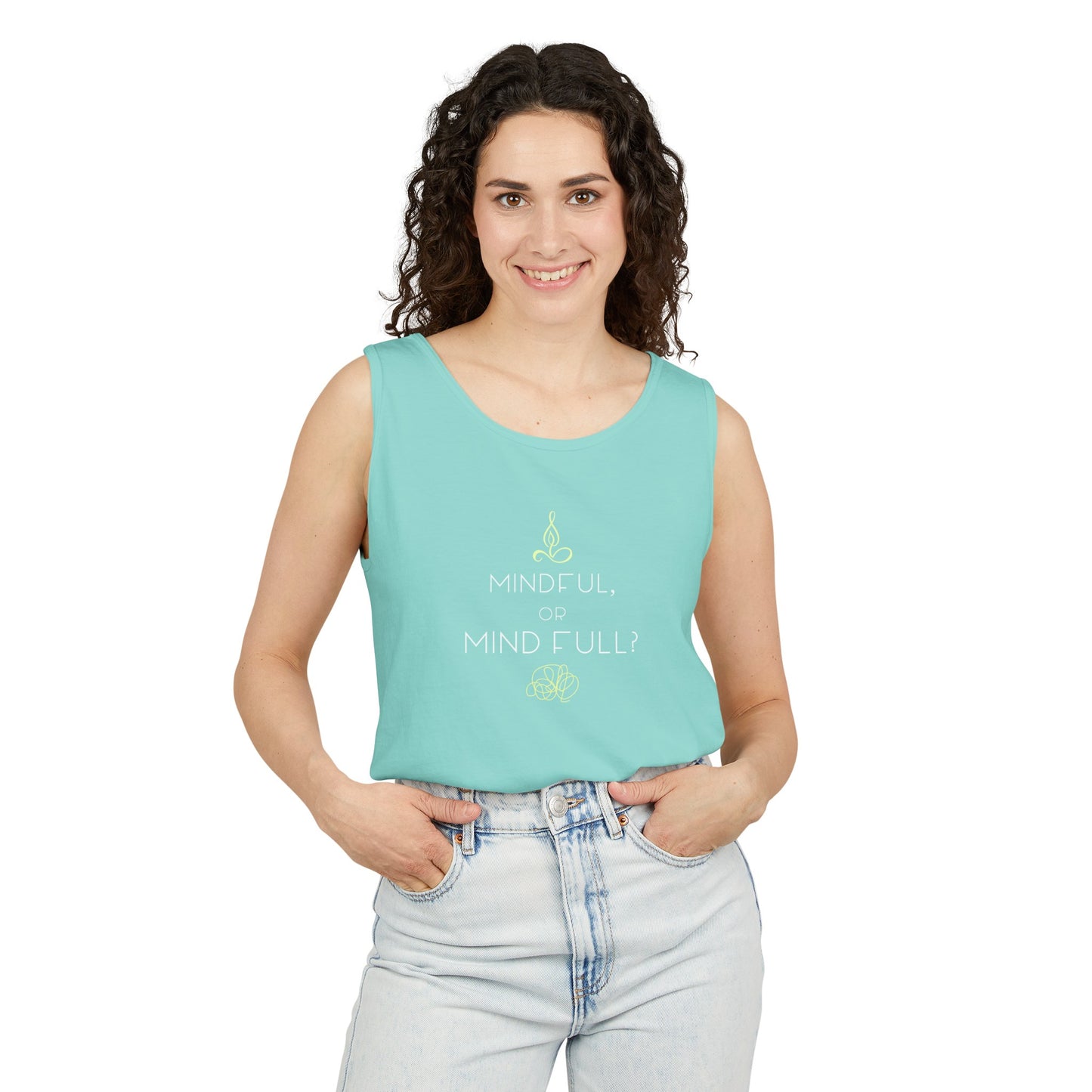 "Mindful or mind full? Unisex Garment-Dyed Tank Top