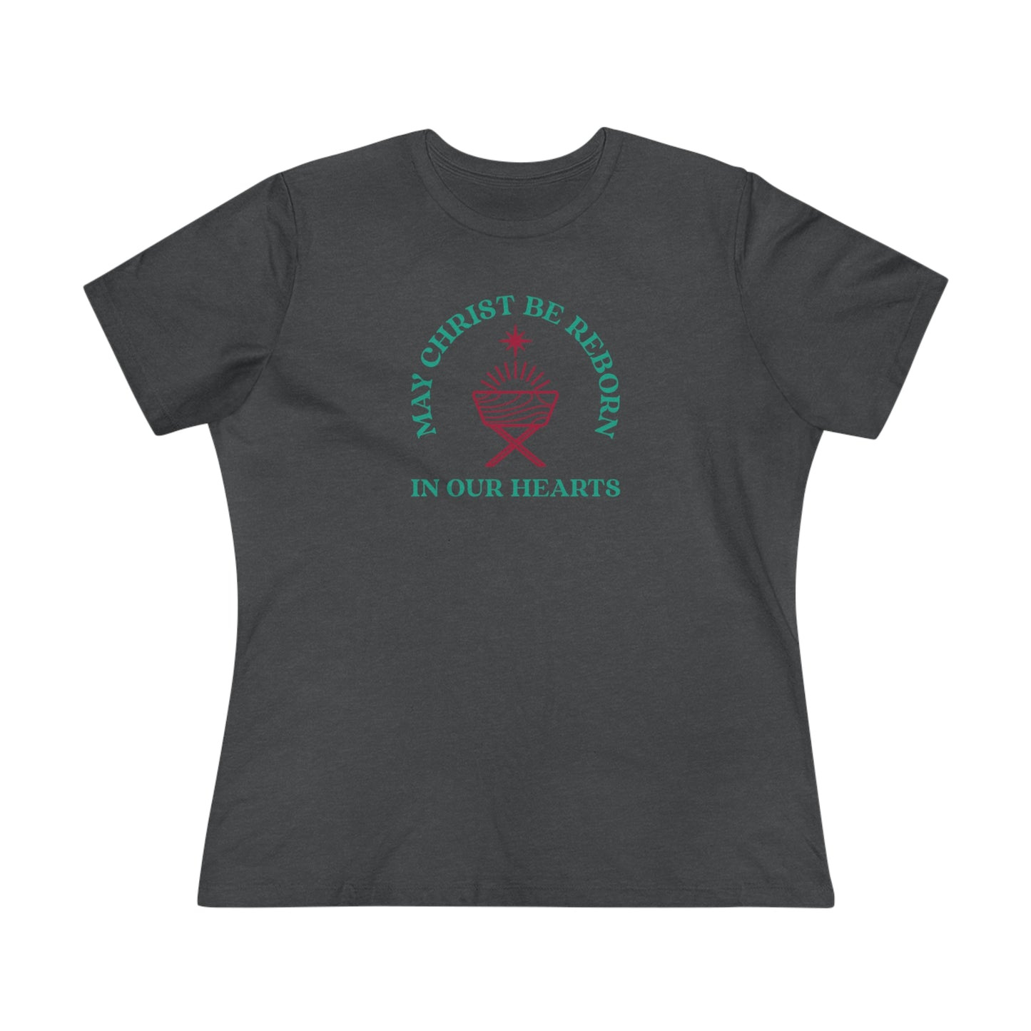 "May Christ be reborn in our hearts" Women's Premium Tee