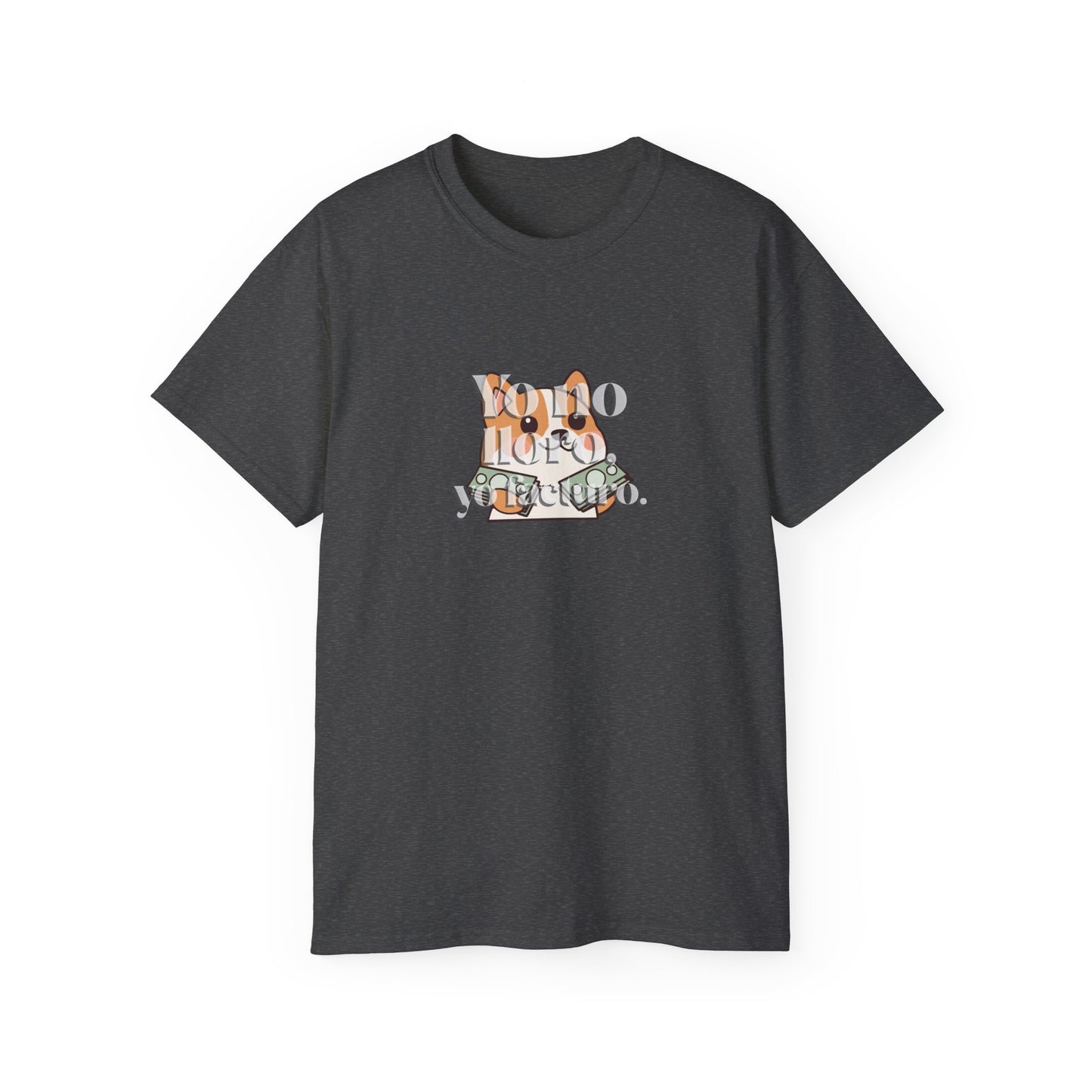 "Yo no lloro, yo facturo" Ultra Cotton Tee