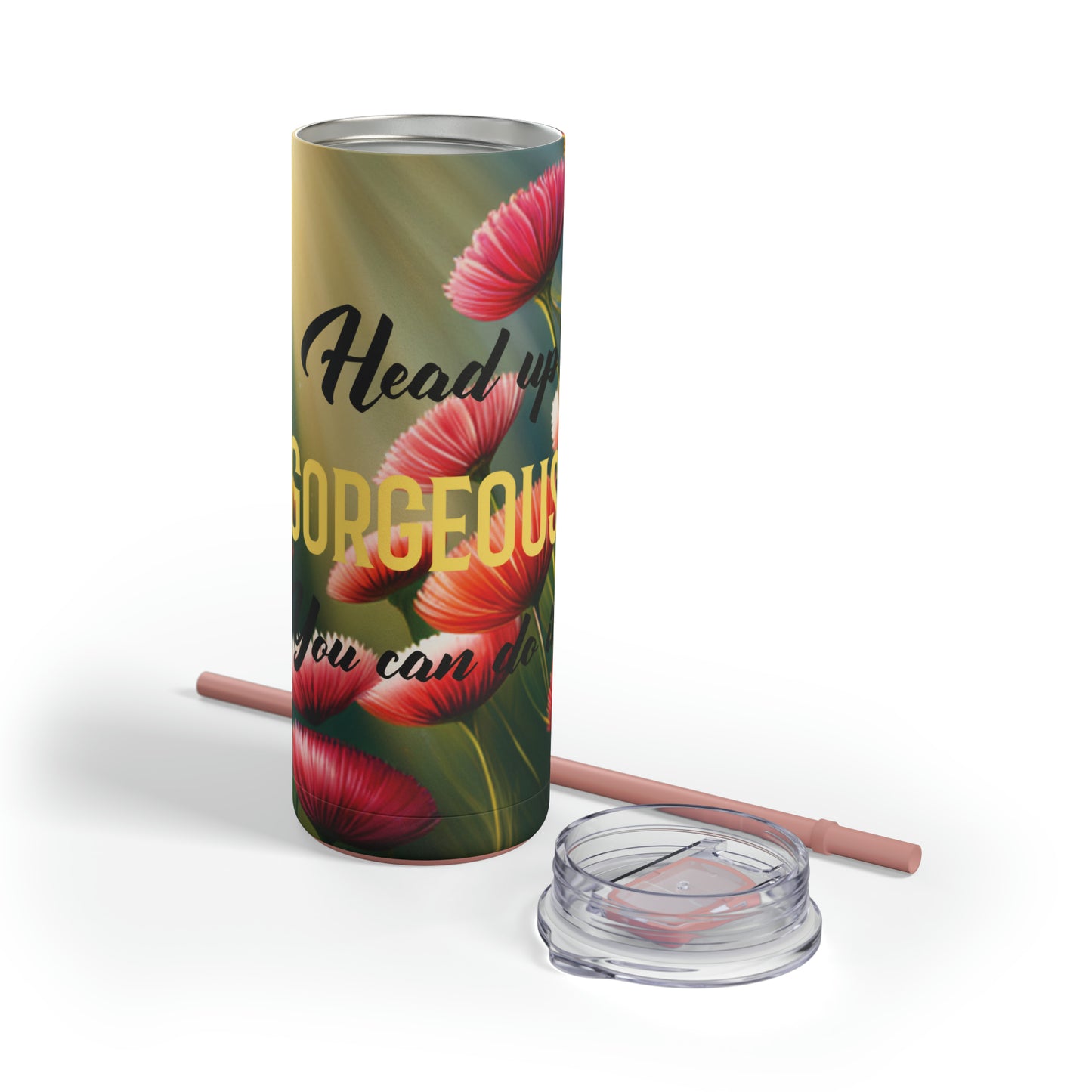 "Head up gorgeous, You can do it!" Maars Maker Skinny Matte Tumbler, 20oz