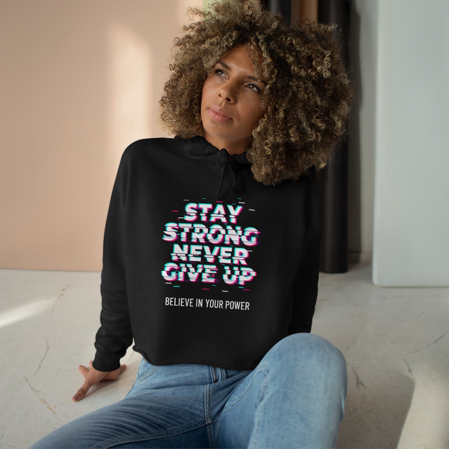 "Stay strong, never give up" Crop Hoodie
