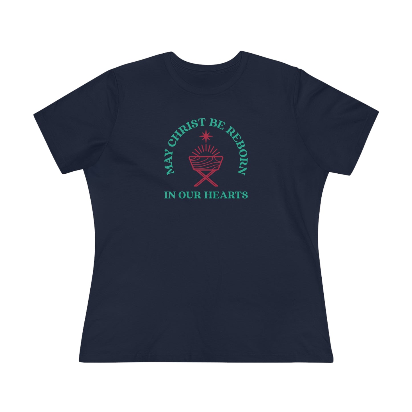 "May Christ be reborn in our hearts" Women's Premium Tee