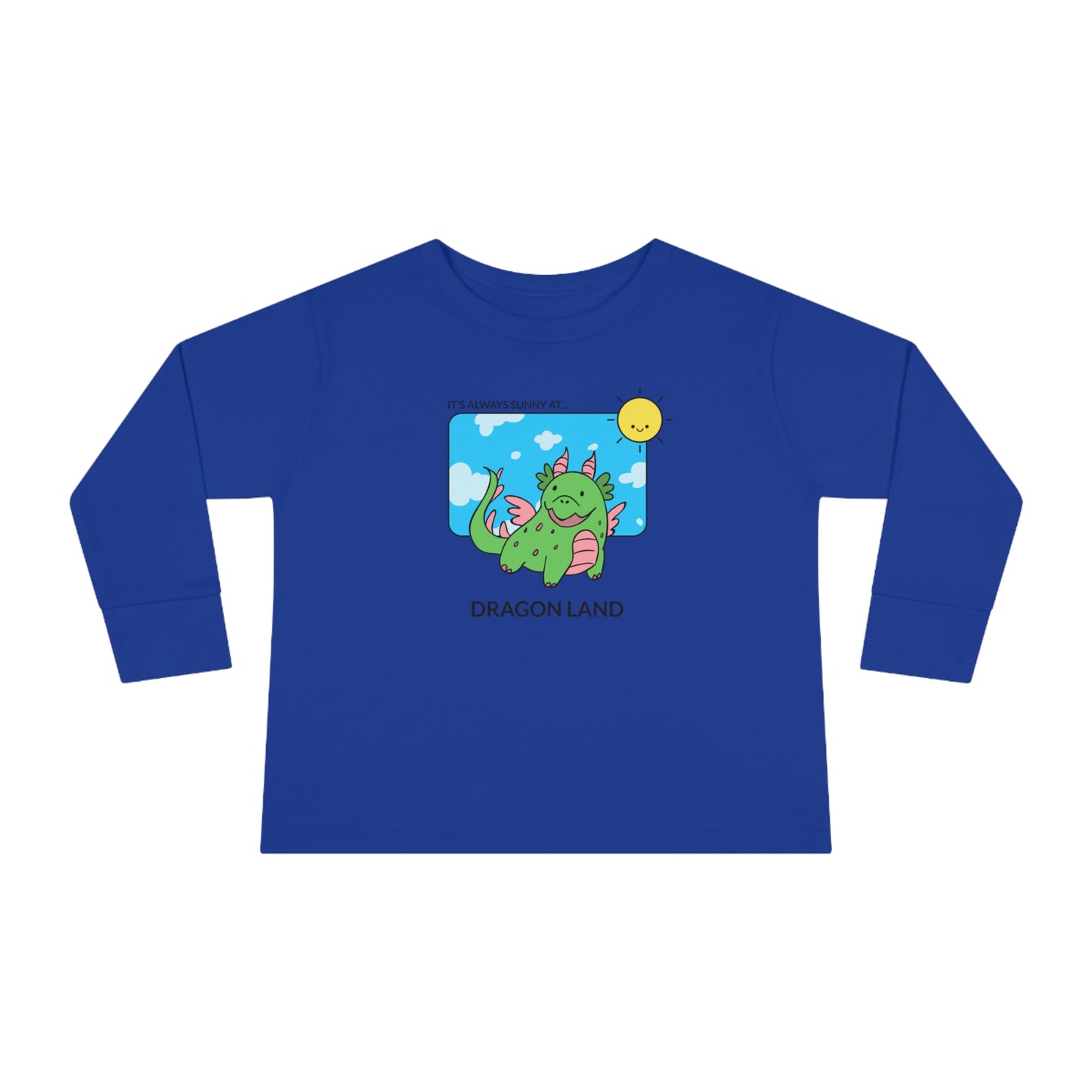 " Is always sunny in Dragoland" Toddler Long Sleeve Tee