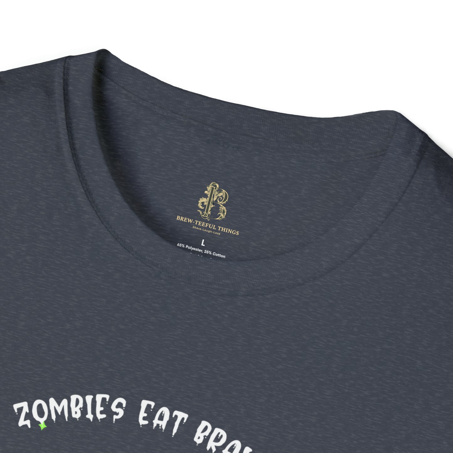 "Zombies eat brains" Unisex Softstyle T-Shirt