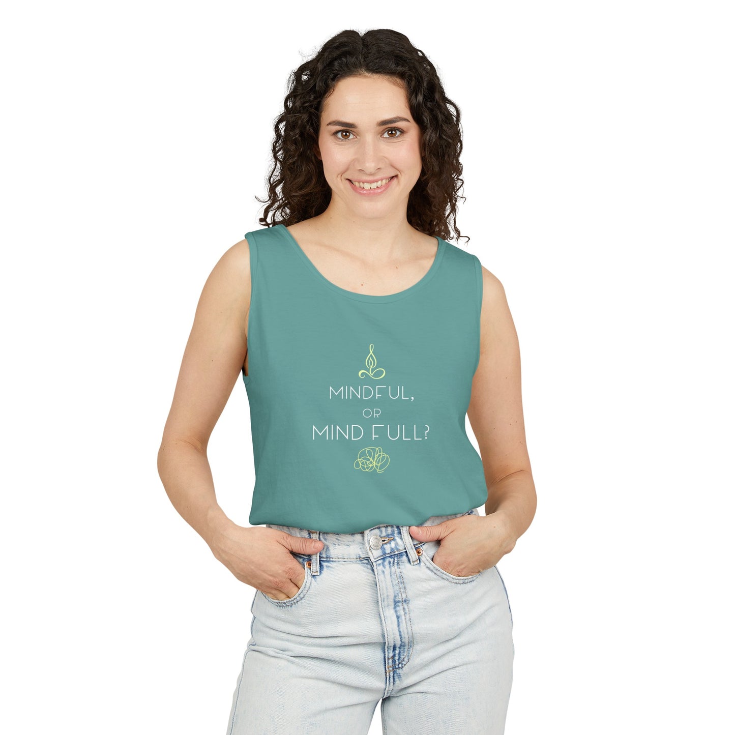 "Mindful or mind full? Unisex Garment-Dyed Tank Top