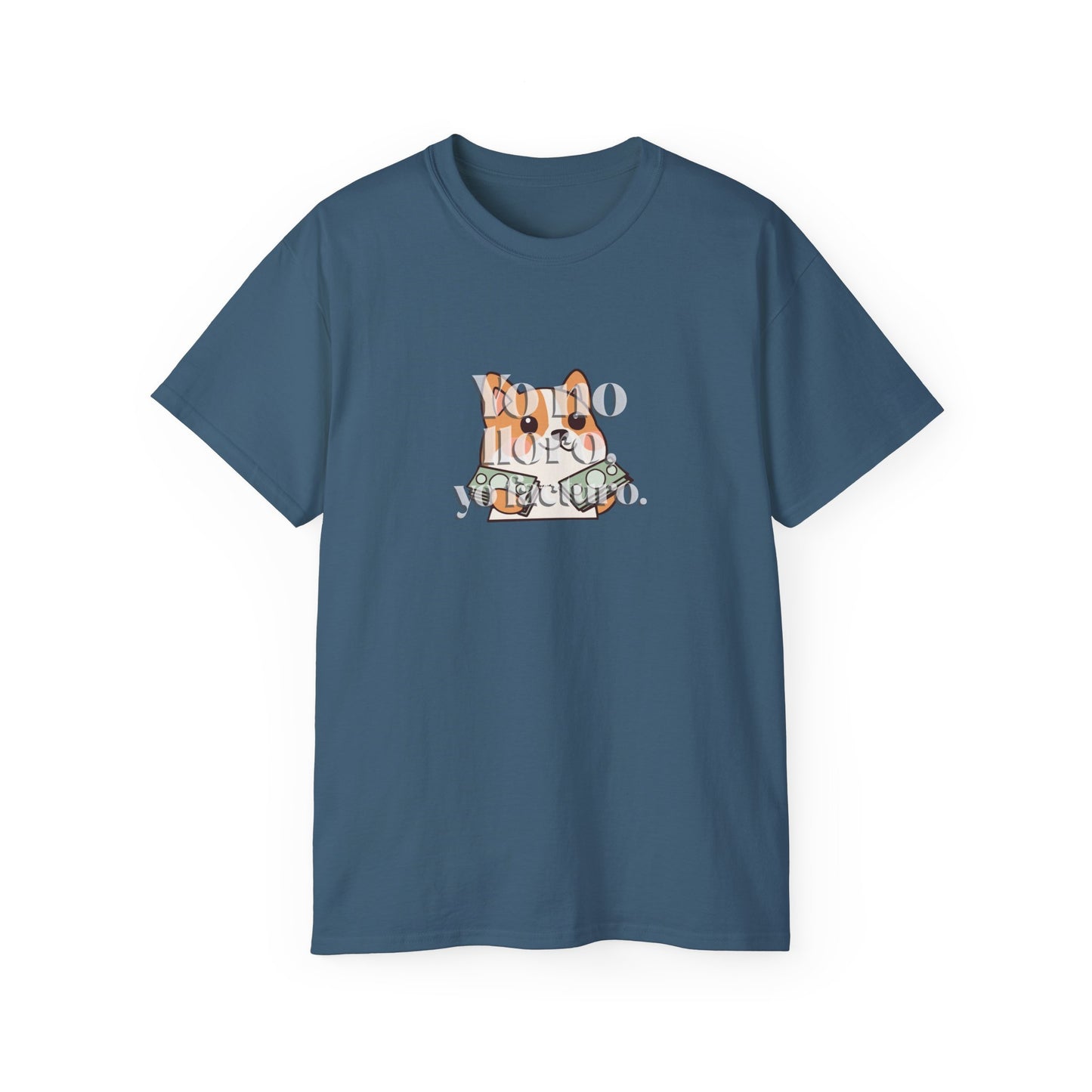 "Yo no lloro, yo facturo" Ultra Cotton Tee