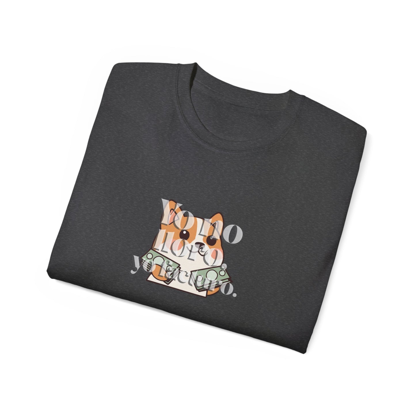 "Yo no lloro, yo facturo" Ultra Cotton Tee