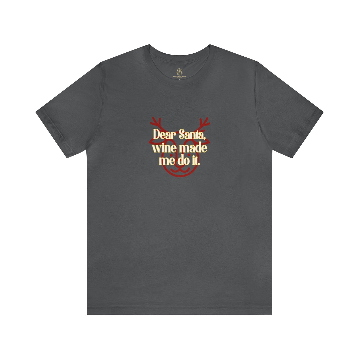 "Dear Santa, wine make me do it" Unisex Jersey Short Sleeve Tee