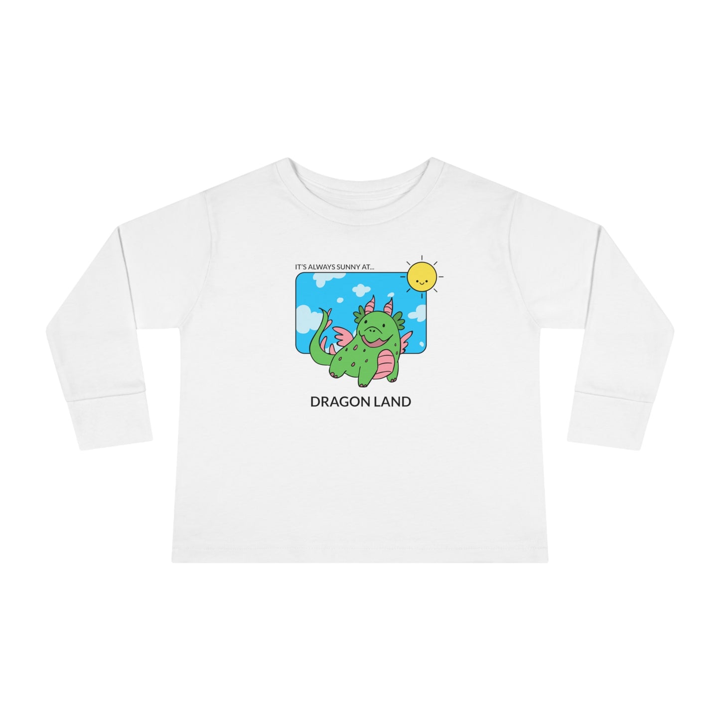 " Is always sunny in Dragoland" Toddler Long Sleeve Tee