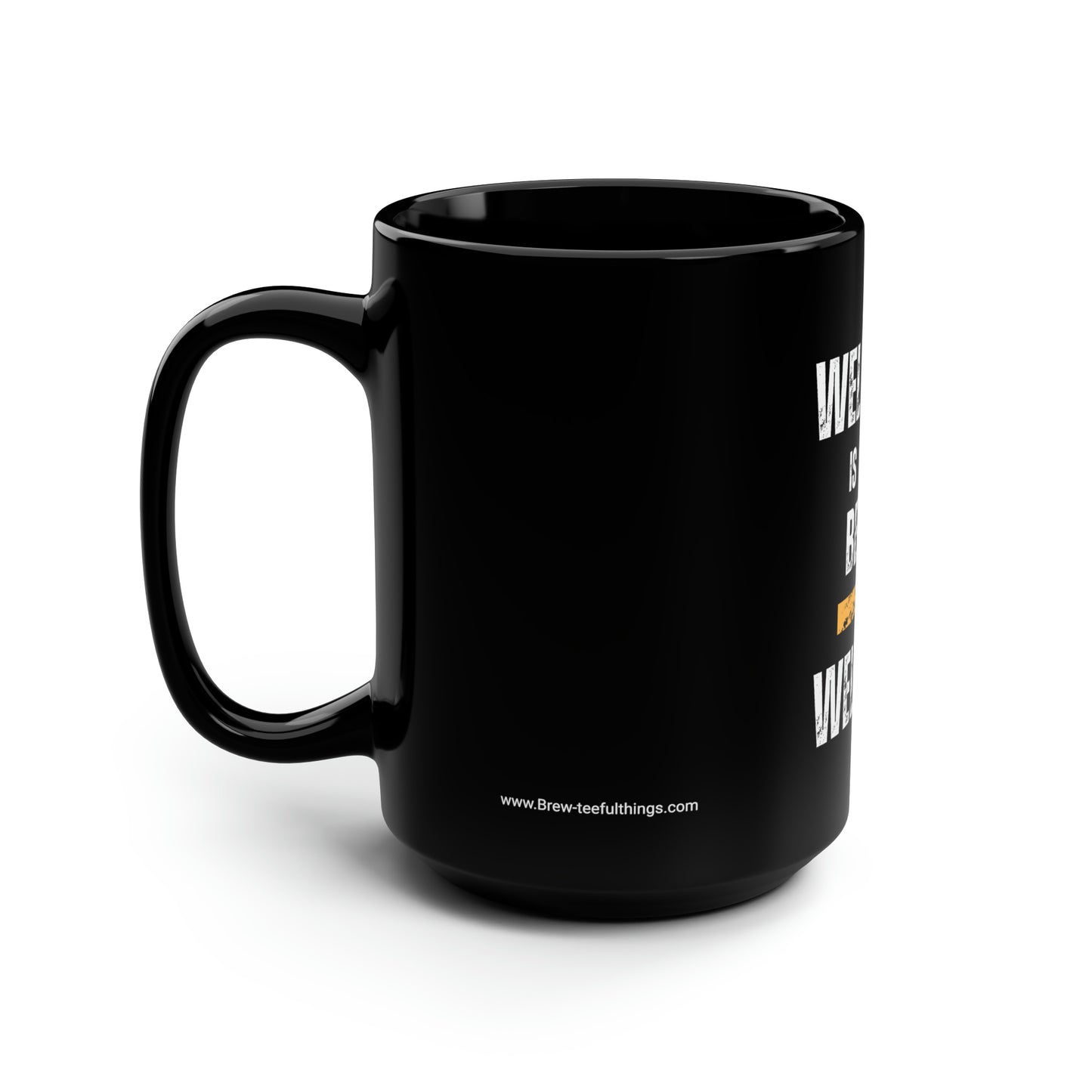 "Well done is better than well said" Black Mug, 15oz