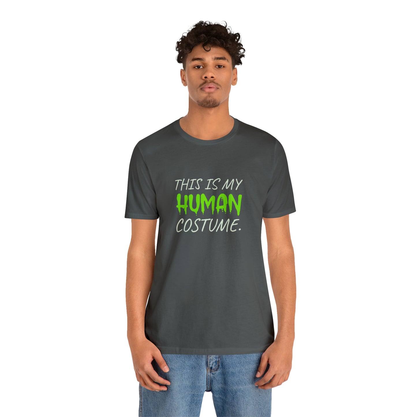 "This is my human costume" Unisex Jersey Short Sleeve Tee