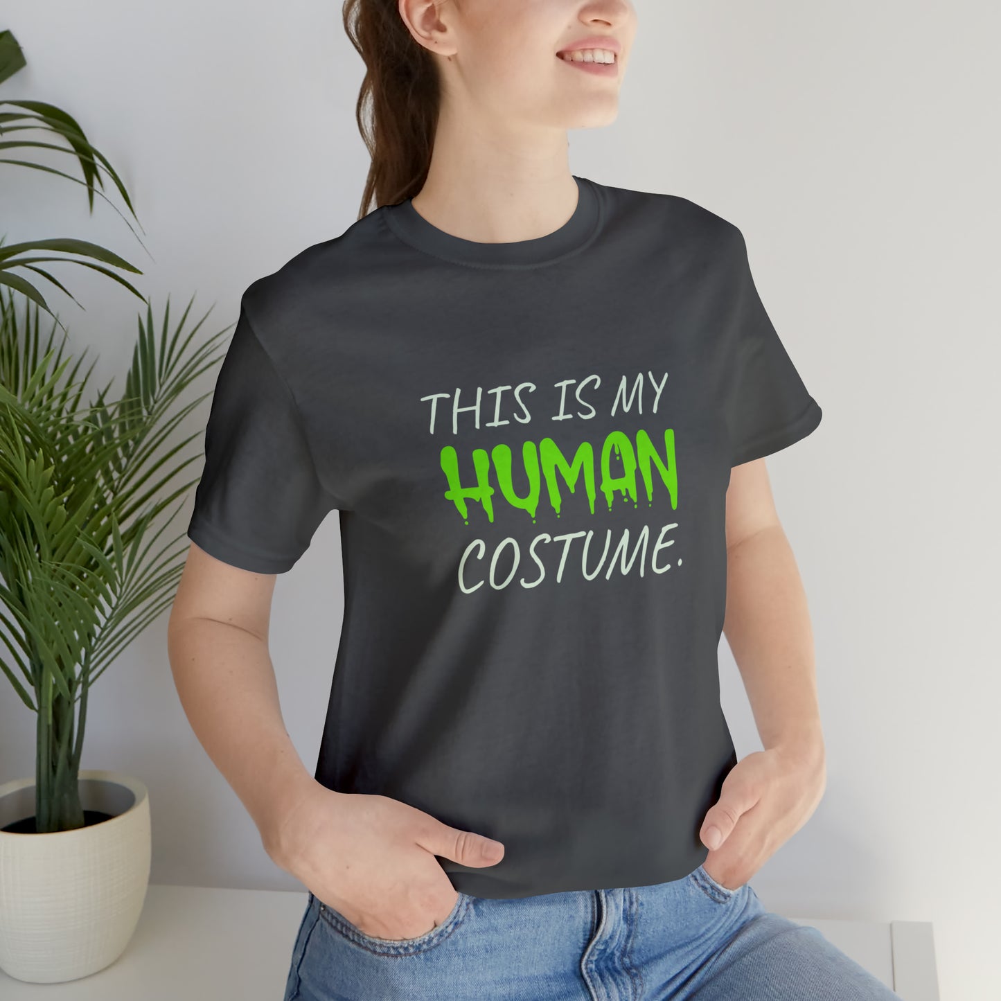 "This is my human costume" Unisex Jersey Short Sleeve Tee