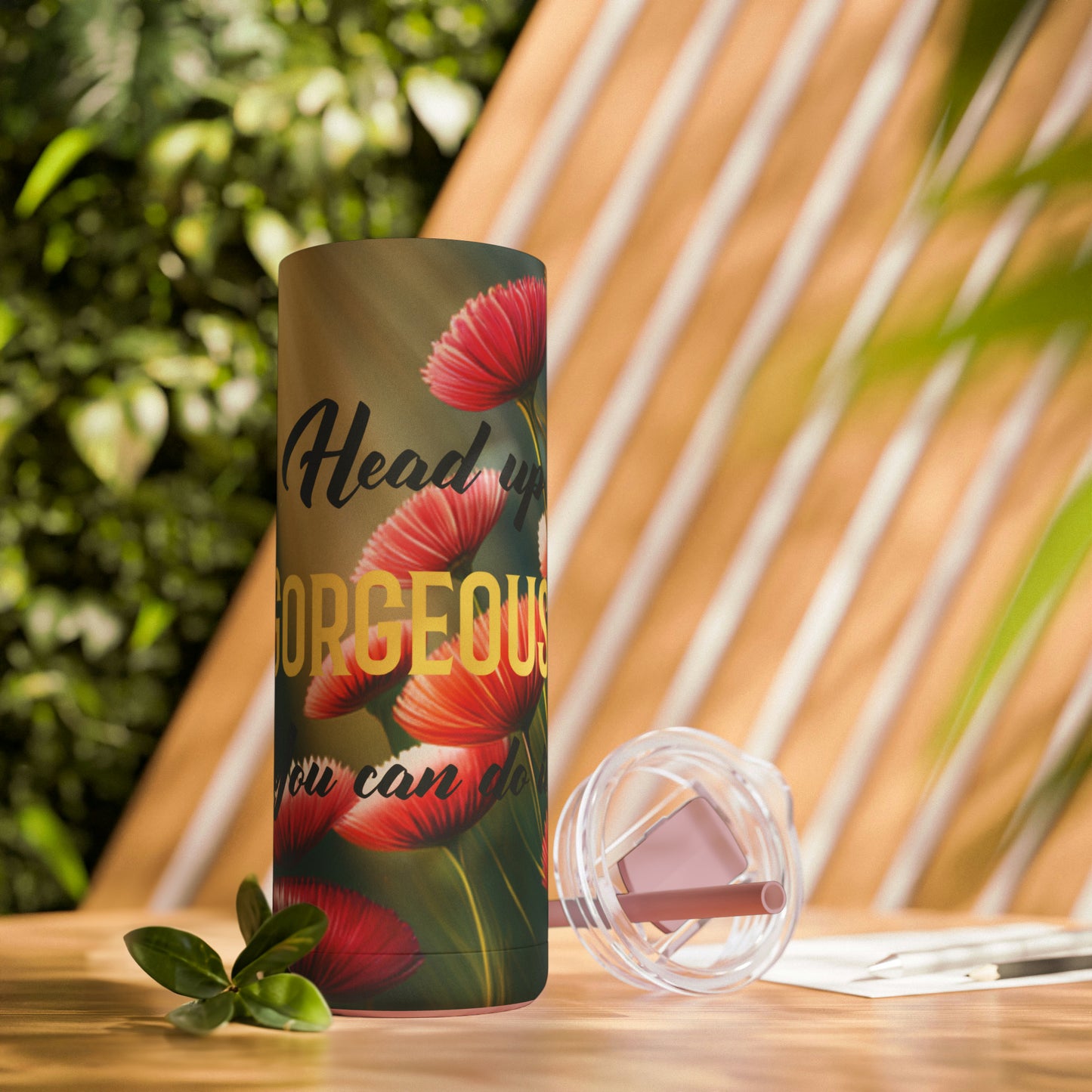 "Head up gorgeous, You can do it!" Maars Maker Skinny Matte Tumbler, 20oz