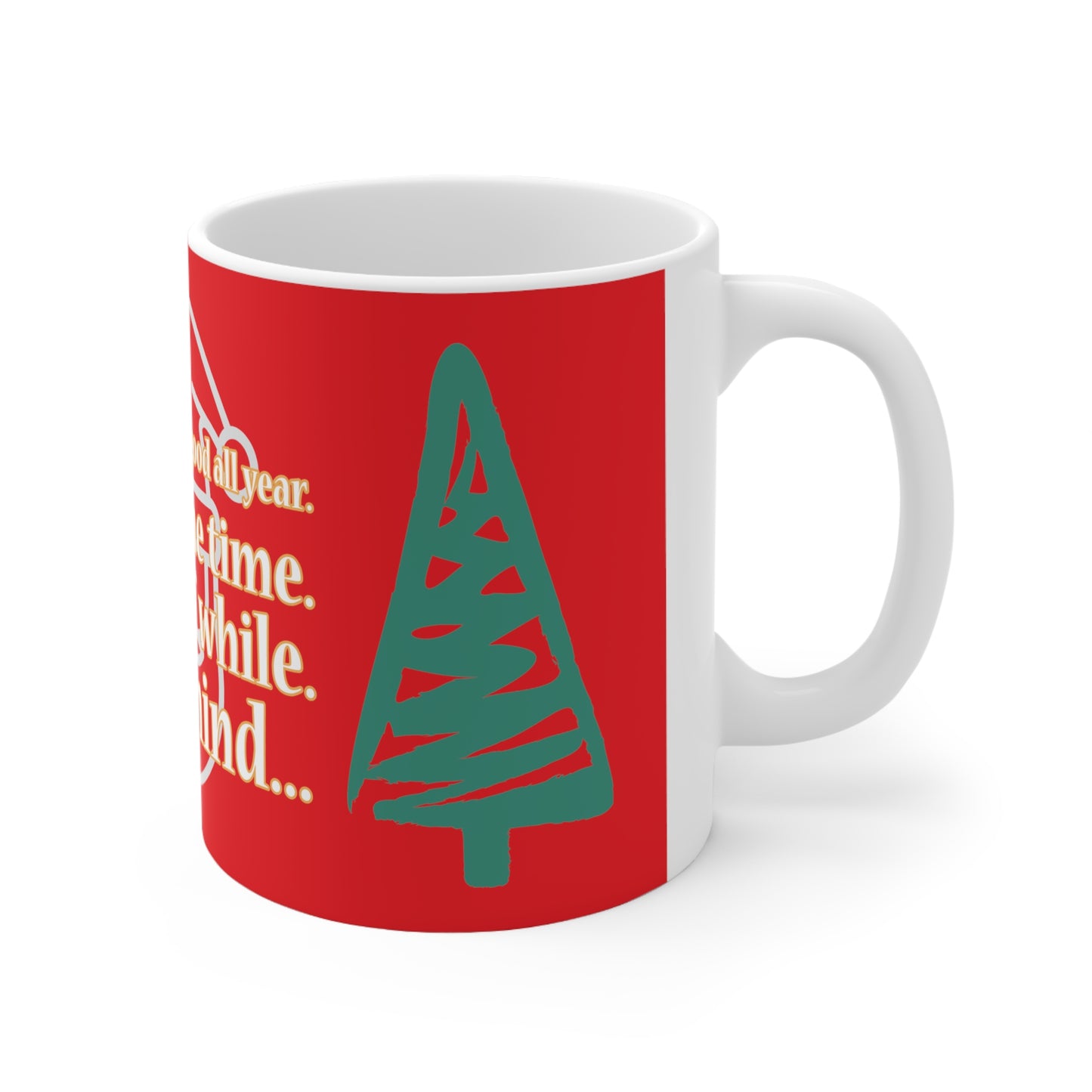"Santa. I've been good all year... most of the time.." Ceramic Mug 11oz