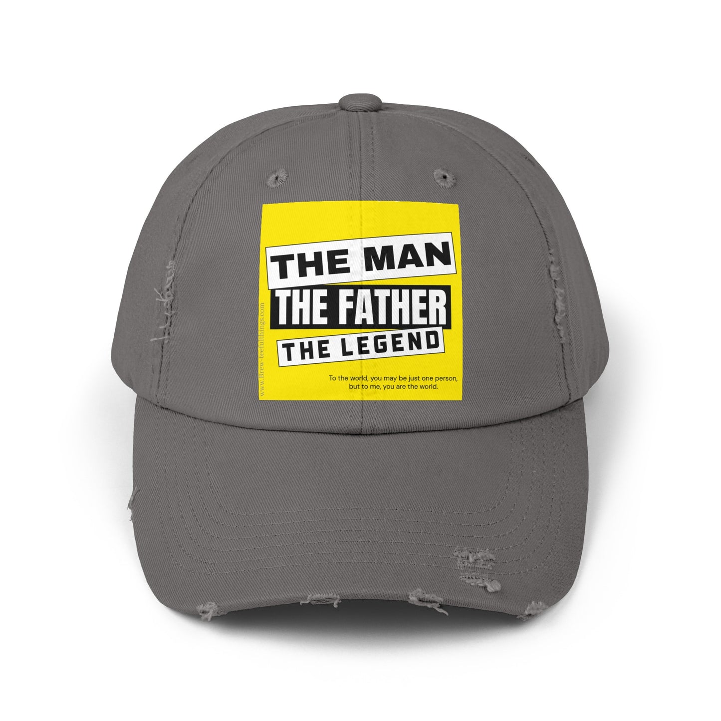 "The man, the father, the legend"  Distressed Cap