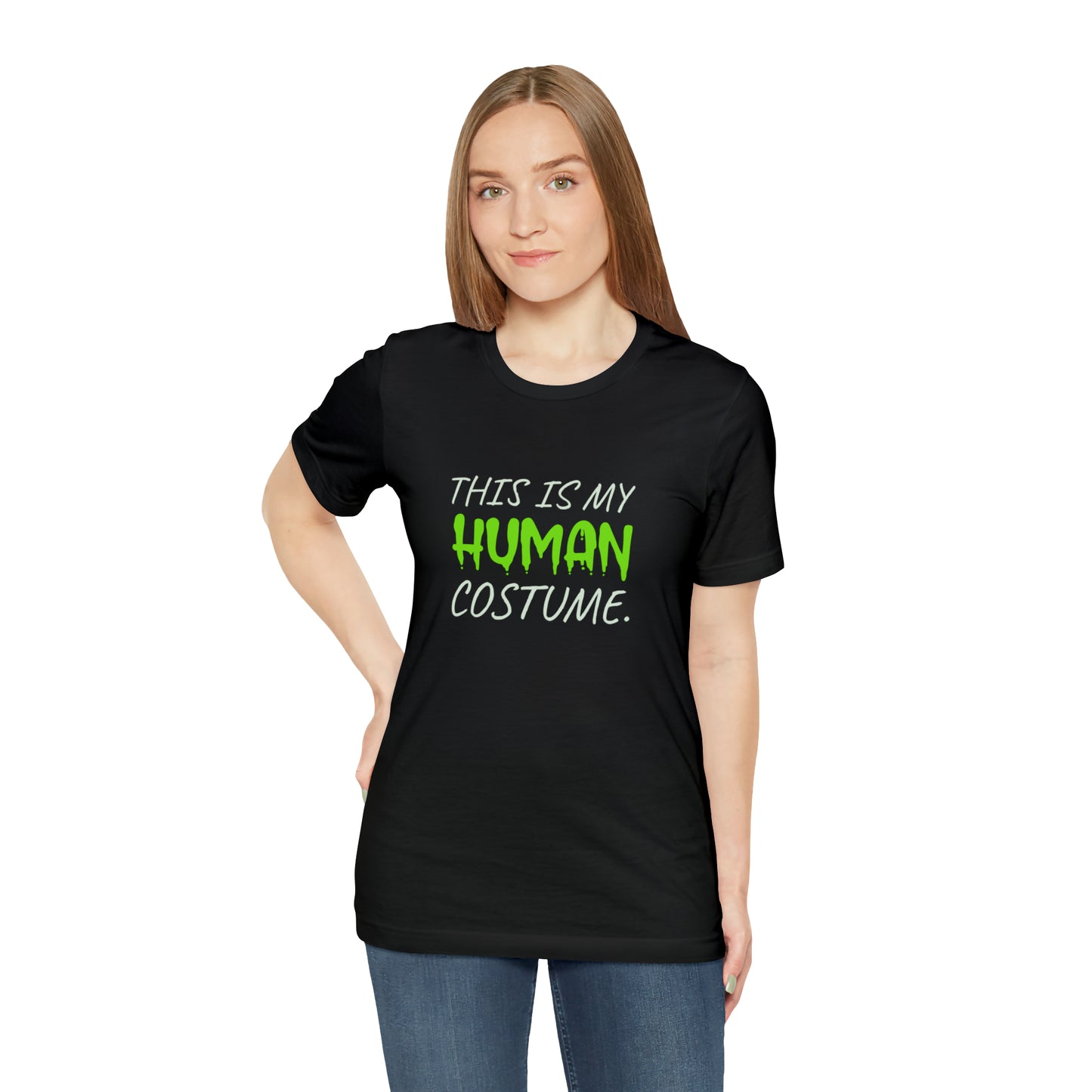 "This is my human costume" Unisex Jersey Short Sleeve Tee