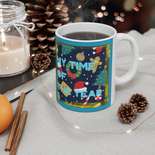 "My time of the year" Ceramic Mug 11oz