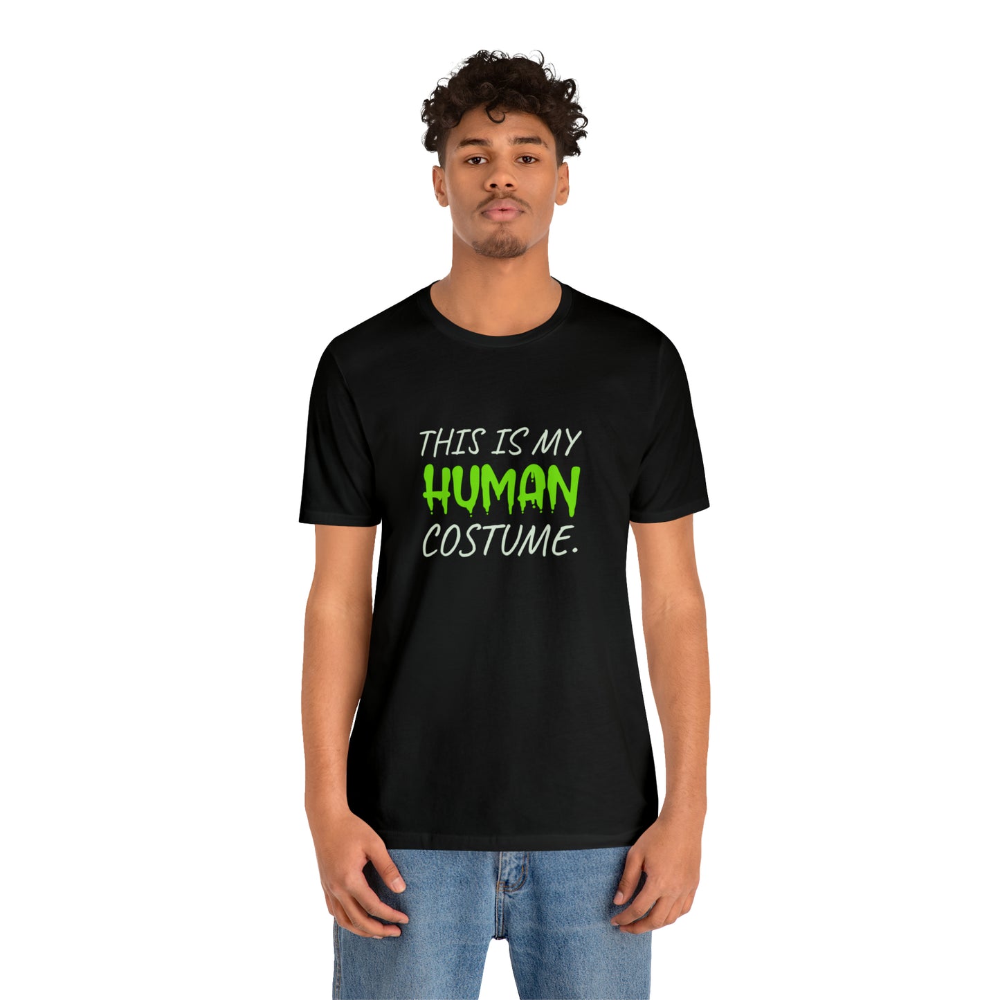 "This is my human costume" Unisex Jersey Short Sleeve Tee