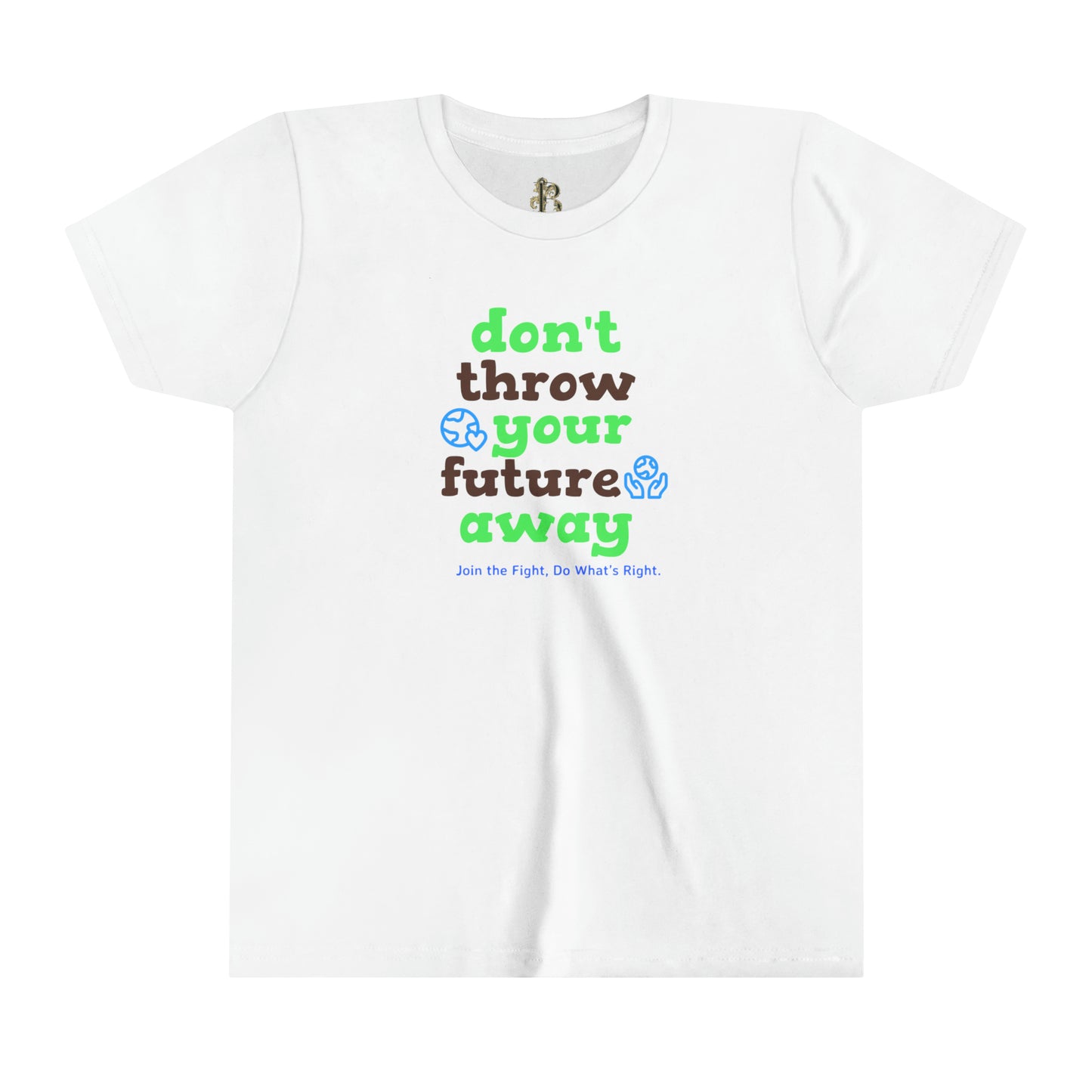 "Don't throw your future away" Youth Short Sleeve Tee