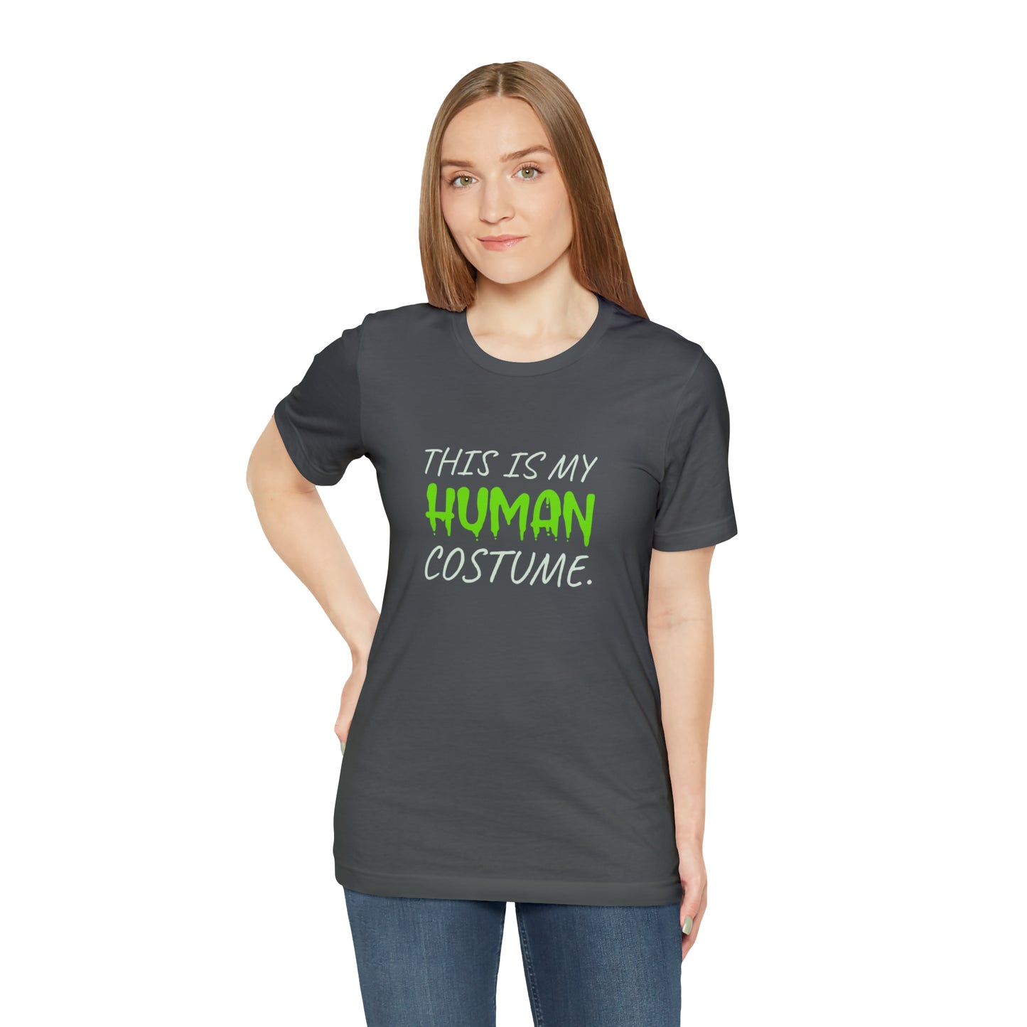 "This is my human costume" Unisex Jersey Short Sleeve Tee