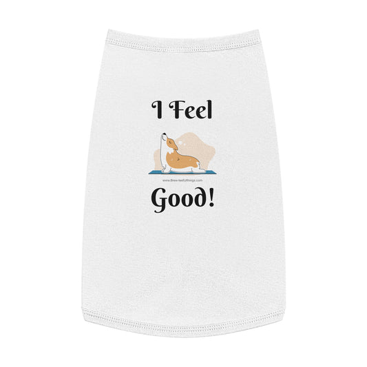 "I feel good!" Pet Tank Top