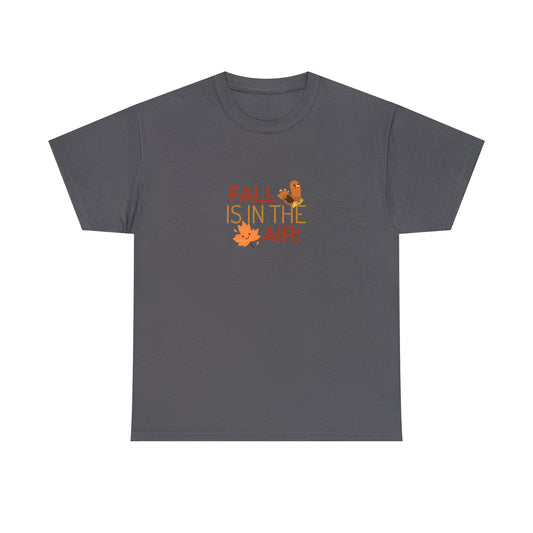 "Fall is in the air" Unisex Heavy Cotton Tee